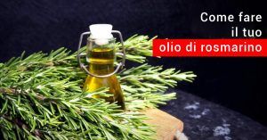 Come preparare il tuo olio di rosmarino