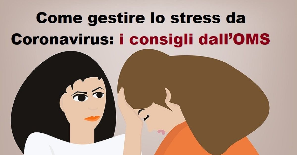 Come gestire lo stress da Coronavirus: i consigli dall’Organizzazione Mondiale della Sanità (OMS) Come gestire lo stress da Coronavirus: i consigli dall’Organizzazione Mondiale della Sanità (OMS)