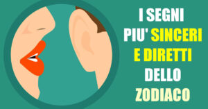 I 3 segni più diretti e sinceri dello zodiaco: non usano giri di parole!