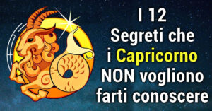 I 12 Segreti che i Capricorno NON vogliono farti conoscere su di loro