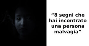 Impara a riconoscere le caratteristiche delle persone malvagie